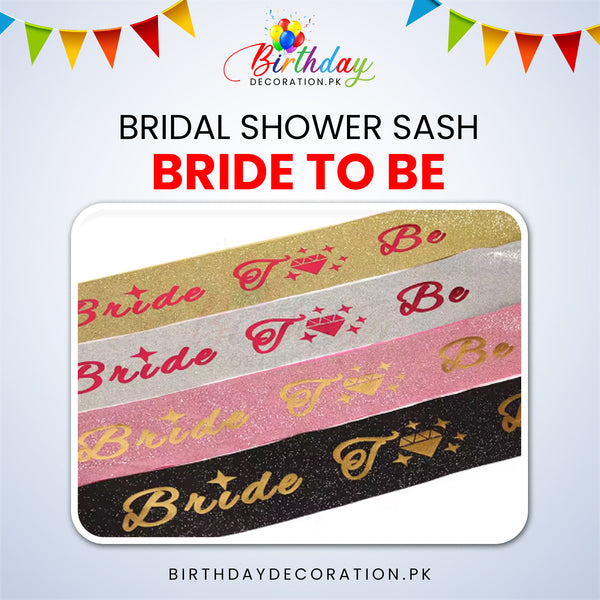 Bride To Be Sashe birthdaydecoration.pk